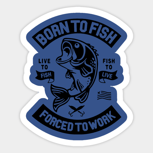 born to fish forced to work 5 Sticker by luinhan